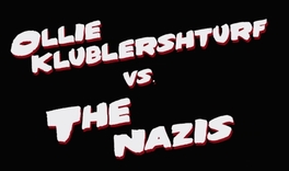 Ollie Klublershturf vs. the Nazis (2010)