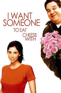 I Want Someone to Eat Cheese With (2006)