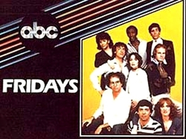 Fridays (1980-1982)