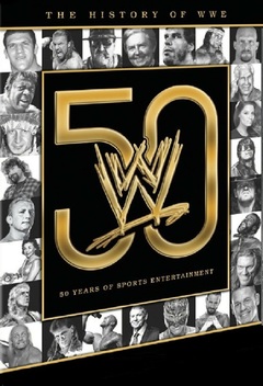 WWE: The History of WWE - 50 Years of Sports Entertainment (2013)