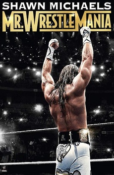 WWE: Shawn Michaels - Mr. Wrestlemania (2014)