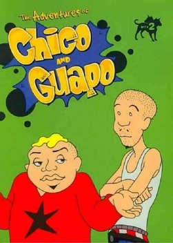 The Adventures of Chico and Guapo (2006)