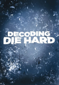 Decoding Die Hard (2013)