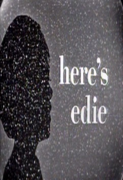Here's Edie (1962-1964)