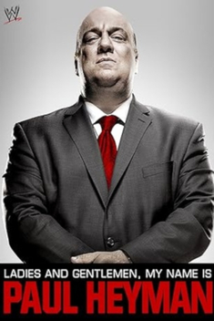 WWE: Ladies and Gentlemen, My Name Is Paul Heyman (2014)