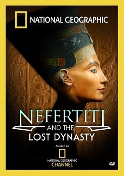 Nefertiti and the Lost Dynasty (2007)