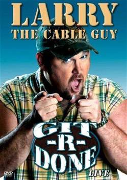 Larry the Cable Guy: Git-R-Done (2004)