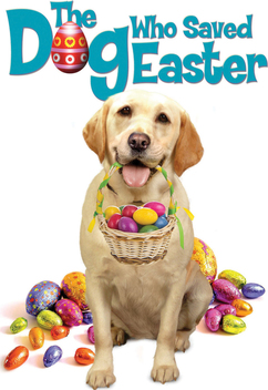 The Dog Who Saved Easter (2014)