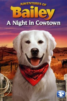 Adventures of Bailey: A Night in Cowtown (2013)