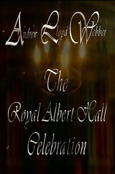 Andrew Lloyd Webber: The Royal Albert Hall Celebration (1998)