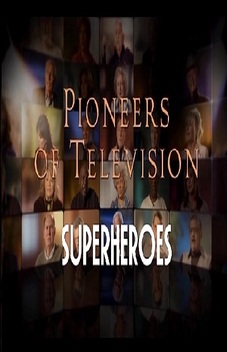 Pioneers of Television: Superheroes (2013-)