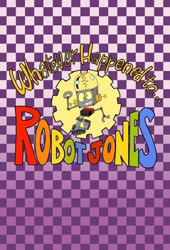 Whatever Happened to... Robot Jones? (2002-2003)