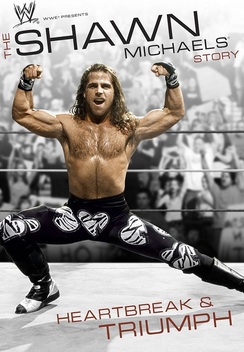 WWE: The Shawn Michaels Story: Heartbreak & Triumph (2007)