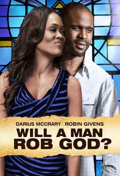 Will a Man Rob God? (2013)