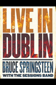 Bruce Springsteen with the Sessions Band: Live in Dublin (2006)