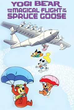 Yogi Bear and the Magical Flight of the Spruce Goose (1987)