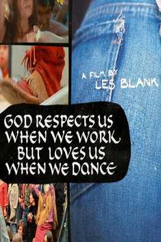 God Respects Us When We Work, but Loves Us When We Dance (1968)