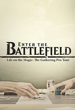 Enter the Battlefield: Life on the Magic - The Gathering Pro Tour (2016)