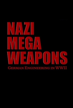 Nazi Mega Weapons (2013-)