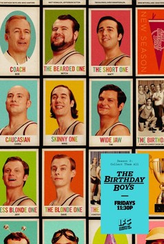 The Birthday Boys (2013-2014)