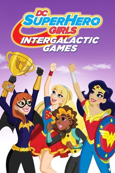 DC Super Hero Girls: Intergalactic Games (2017)