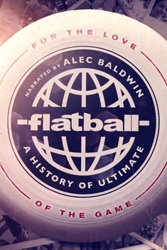 Flatball: A History of Ultimate (2016)