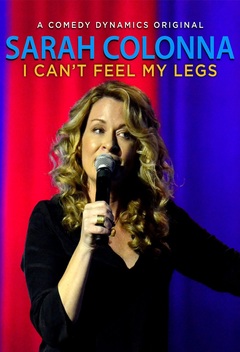 Sarah Colonna: I Can't Feel My Legs (2015)