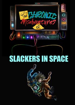 Chronic Misadventures of Slackers in Space (2014)