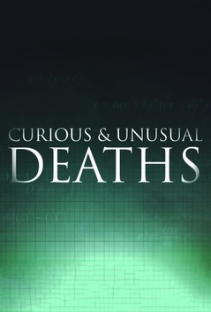 Curious and Unusual Deaths (2009-)