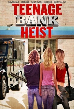 Teenage Bank Heist (2012)