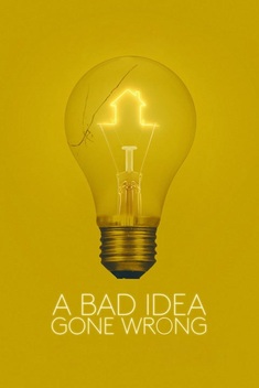 A Bad Idea Gone Wrong (2017)