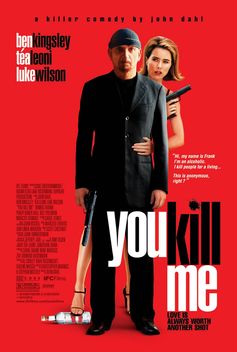 You Kill Me (2007)