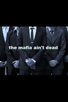 The Mafia Ain't Dead (2018)