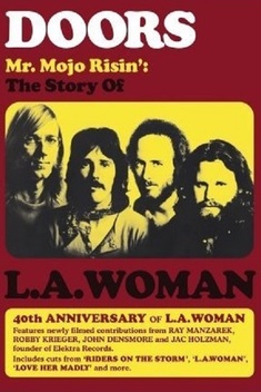 The Doors: Mr. Mojo Risin - The Story of LA Woman (2011)