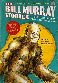 The Bill Murray Stories: Life Lessons Learned from a Mythical Man (2018)
