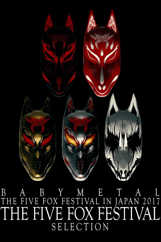BabyMetal: The Fox Festivals in Japan 2017 - The Five Fox