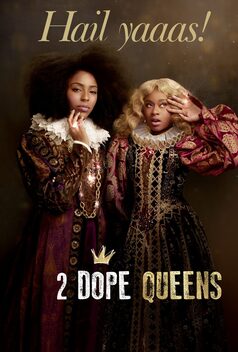 2 Dope Queens (2018-)