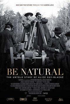 Be Natural: The Untold Story of Alice Guy-Blach� (2018)