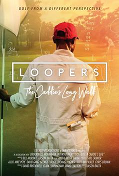 Loopers: The Caddie's Long Walk (2018)