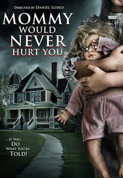 Mommy Would Never Hurt You (2019)