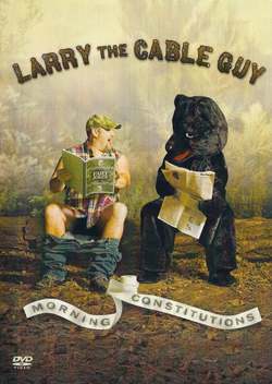 Larry The Cable Guy: Morning Constitutions (2005)
