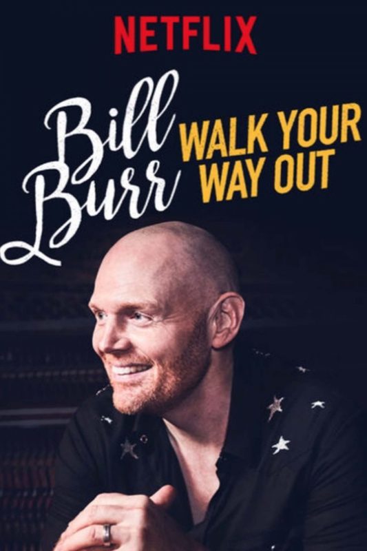 Bill Burr Walk Your Way Out 2017