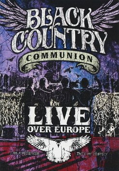 Black Country Communion: Live Over Europe (2011)