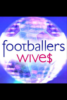 Footballers' Wives (2002-2006)