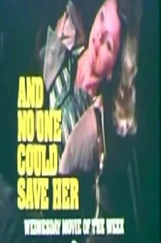 And No One Could Save Her (1973)