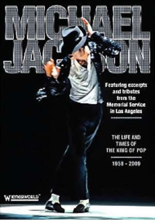 Michael Jackson: The Life and Times of the King of Pop 1958 - 2009