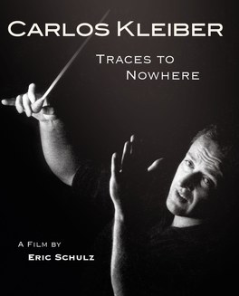 Carlos Kleiber: Traces to Nowhere (2010)